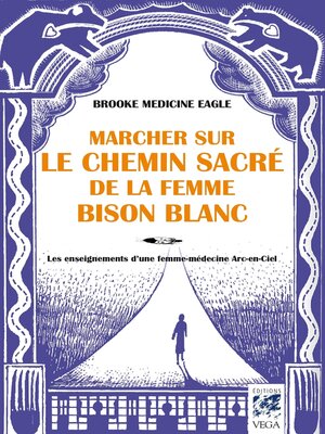 cover image of Marcher sur le chemin sacré de la femme bison blanc--Les enseignements d'une femme-médecine Arc-en-